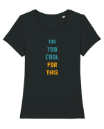 I`M TOO COOL FOR THIS vertical Tricou mânecă scurtă guler larg fitted Damă Expresser