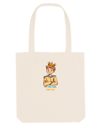 I`M TOO COOL FOR THIS - print 1 Natural