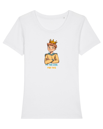 I`M TOO COOL FOR THIS - print 1 White