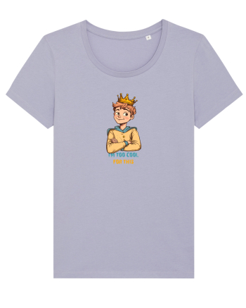 I`M TOO COOL FOR THIS - print 1 Lavender
