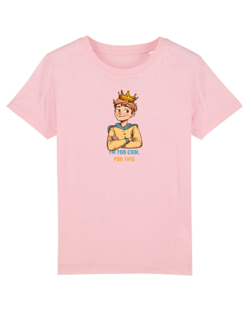 I`M TOO COOL FOR THIS - print 1 Cotton Pink