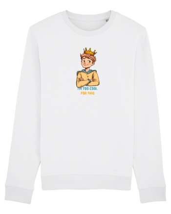I`M TOO COOL FOR THIS - print 1 White