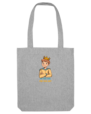 I`M TOO COOL FOR THIS SH*T - print 1 Heather Grey