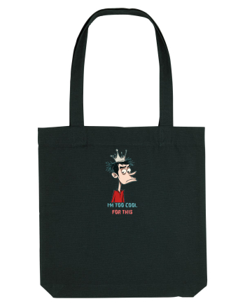 I`M TOO COOL FOR THIS - print 2 Black