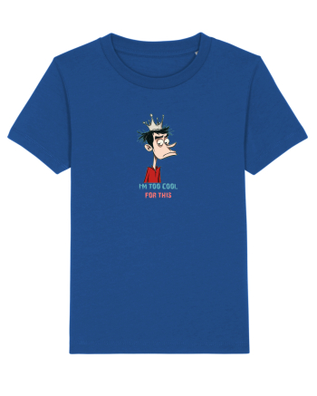 I`M TOO COOL FOR THIS - print 2 Majorelle Blue