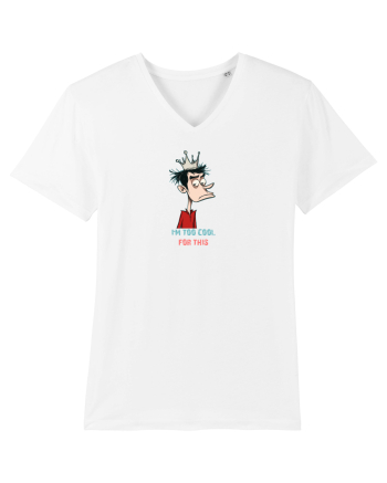 I`M TOO COOL FOR THIS - print 2 White