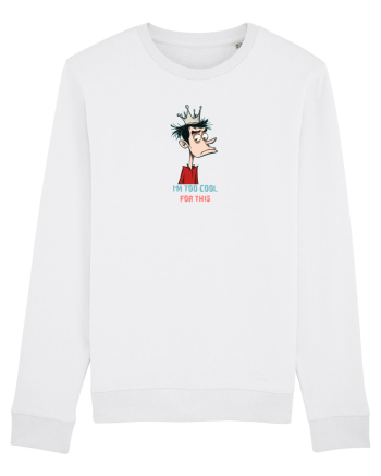 I`M TOO COOL FOR THIS - print 2 White