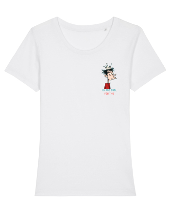 I`M TOO COOL FOR THIS - print 2 lateral White