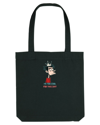 I`M TOO COOL FOR THIS SH*T - print 2 Black