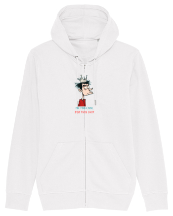 I`M TOO COOL FOR THIS SH*T - print 2 White