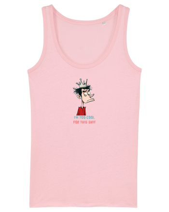 I`M TOO COOL FOR THIS SH*T - print 2 Cotton Pink