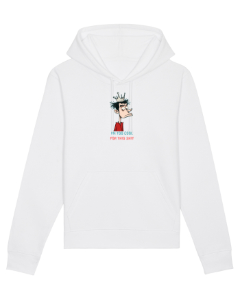 I`M TOO COOL FOR THIS SH*T - print 2 White