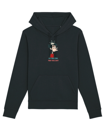 I`M TOO COOL FOR THIS SH*T - print 2 Black