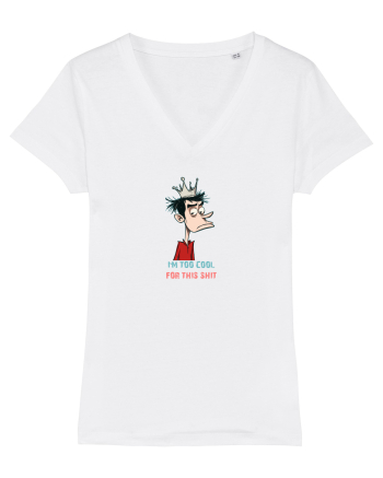 I`M TOO COOL FOR THIS SH*T - print 2 White