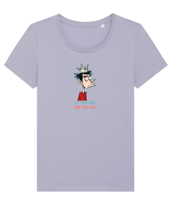 I`M TOO COOL FOR THIS SH*T - print 2 Lavender