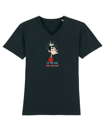 I`M TOO COOL FOR THIS SH*T - print 2 Black