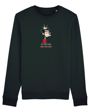 I`M TOO COOL FOR THIS SH*T - print 2 Black