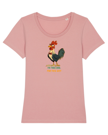 I`M TOO COOL FOR THIS SH*T - COCOS Canyon Pink