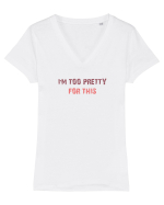 I`M TOO PRETTY FOR THIS Tricou mânecă scurtă guler V Damă Evoker