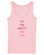 I`M TOO PRETTY FOR THIS vertical Maiou Damă Dreamer