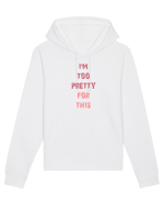 I`M TOO PRETTY FOR THIS vertical Hanorac Unisex Drummer