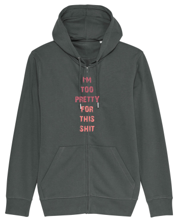 I`M TOO PRETTY FOR THIS SH*T vertical Anthracite