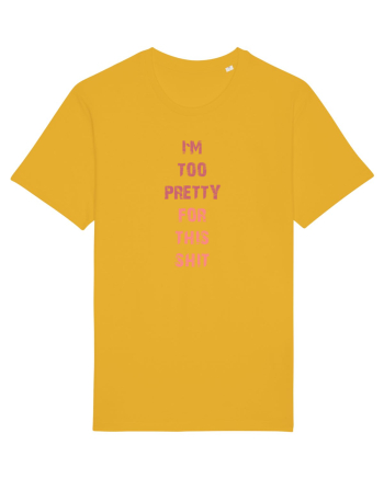 I`M TOO PRETTY FOR THIS SH*T vertical Spectra Yellow