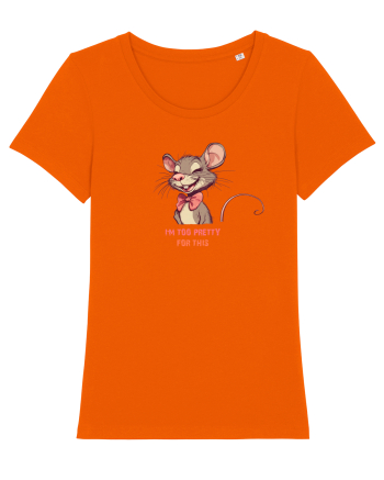 I`M TOO PRETTY FOR THIS - SOARECE Bright Orange