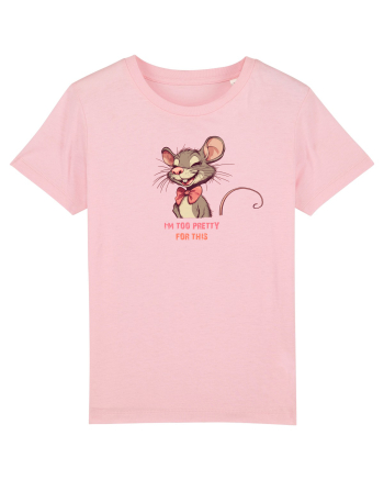 I`M TOO PRETTY FOR THIS - SOARECE Cotton Pink