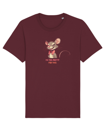 I`M TOO PRETTY FOR THIS - SOARECE Burgundy