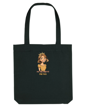 I`M TOO PRETTY FOR THIS - PRINTESA Black