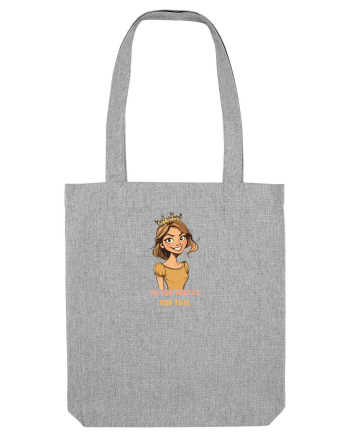 I`M TOO PRETTY FOR THIS - PRINTESA Heather Grey