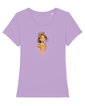 I`M TOO PRETTY FOR THIS - PRINTESA Lavender Dawn