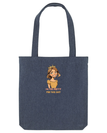 I`M TOO PRETTY FOR THIS SH*T - PRINTESA Midnight Blue