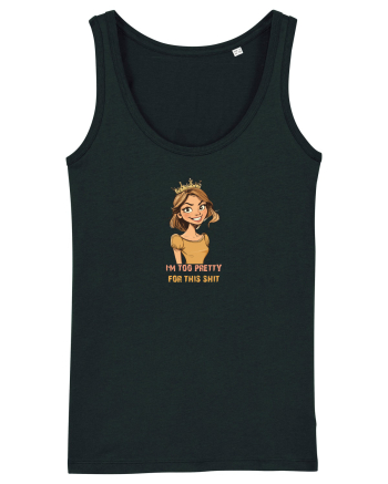 I`M TOO PRETTY FOR THIS SH*T - PRINTESA Black