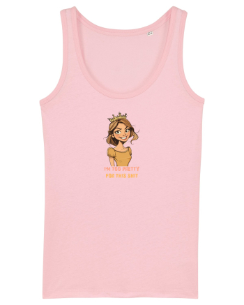 I`M TOO PRETTY FOR THIS SH*T - PRINTESA Cotton Pink