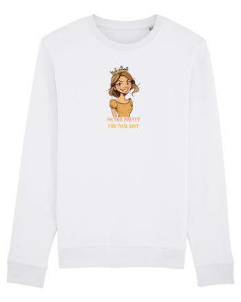 I`M TOO PRETTY FOR THIS SH*T - PRINTESA White