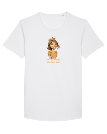 I`M TOO PRETTY FOR THIS SH*T - PRINTESA White