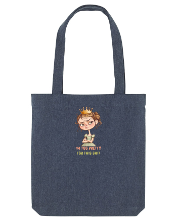 I`M TOO PRETTY FOR THIS  SH*T - PRINTESA 4 Midnight Blue