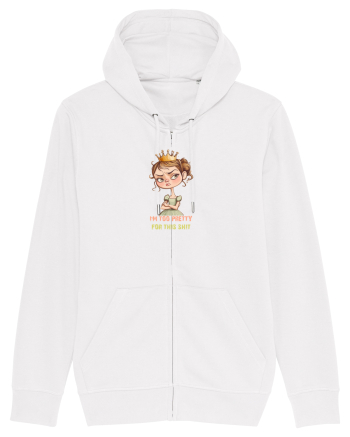 I`M TOO PRETTY FOR THIS  SH*T - PRINTESA 4 White
