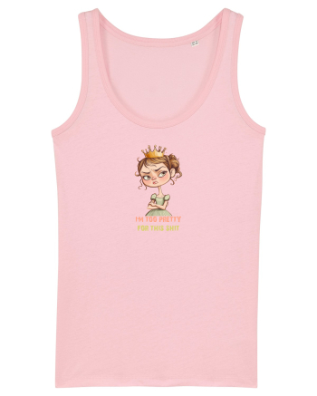 I`M TOO PRETTY FOR THIS  SH*T - PRINTESA 4 Cotton Pink