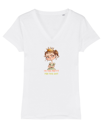 I`M TOO PRETTY FOR THIS  SH*T - PRINTESA 4 White