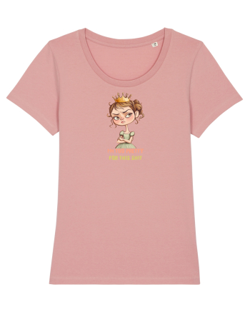 I`M TOO PRETTY FOR THIS  SH*T - PRINTESA 4 Canyon Pink