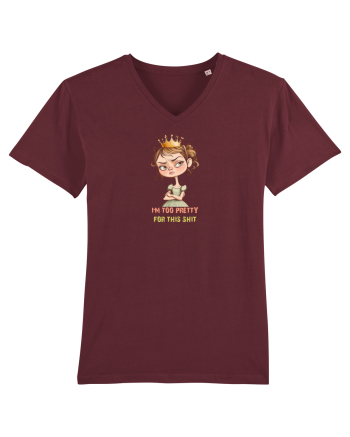 I`M TOO PRETTY FOR THIS  SH*T - PRINTESA 4 Burgundy