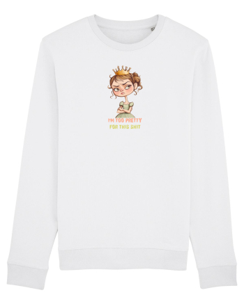I`M TOO PRETTY FOR THIS  SH*T - PRINTESA 4 White