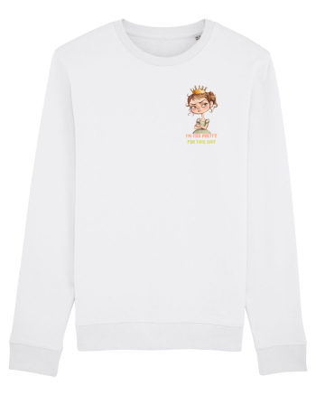 I`M TOO PRETTY FOR THIS  SH*T - PRINTESA 4 lateral White