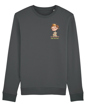 I`M TOO PRETTY FOR THIS  SH*T - PRINTESA 4 lateral Anthracite