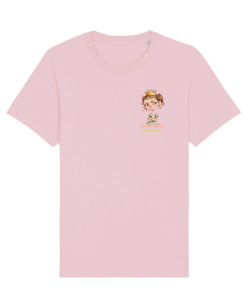 I`M TOO PRETTY FOR THIS  SH*T - PRINTESA 4 lateral Cotton Pink