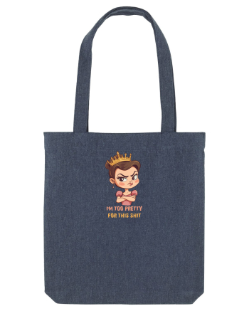 I`M TOO PRETTY FOR THIS SH*T  - PRINTESA 2 Midnight Blue