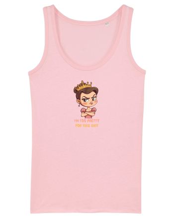 I`M TOO PRETTY FOR THIS SH*T  - PRINTESA 2 Cotton Pink